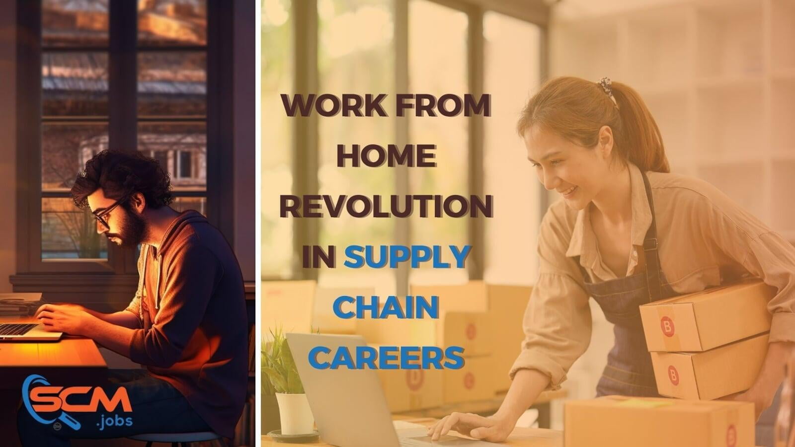 The Work from Home Revolution in Supply Chain Careers